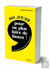 100 Jours Pour Ne Plus Faire De Fautes ! Orthographe, Grammaire, Conjugaison