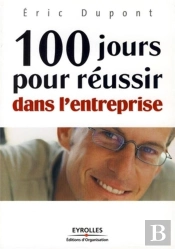 100 Jours Pour Réussir Dans L'Entreprise