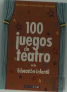 100 Juegos De Teatro En La Educación Infantil
