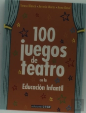 100 Juegos De Teatro En La Educación Infantil