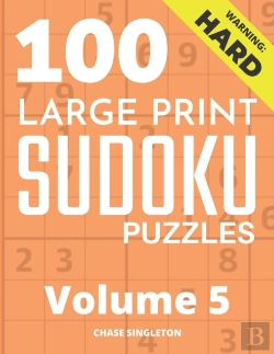Bertrand.pt - 100 Large Print Hard Sudoku Puzzles - Volume 5 - One Puzzle Per Page - Solutions Included - Puzzle Book For Adults