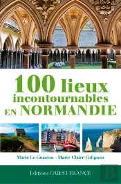 100 Lieux À Voir En Normandie