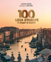 100 Lieux D'Europe À Couper Le Souffle