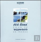 100 Lieux Pour Se Ressourcer