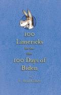 100 Limericks For The First 100 Days Of Biden