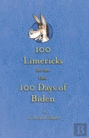 100 Limericks For The First 100 Days Of Biden