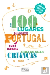 100 Lugares para Conhecer Portugal com as suas Crianças