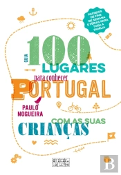 100 Lugares Para Conhecer Portugal Com As Suas Crianças