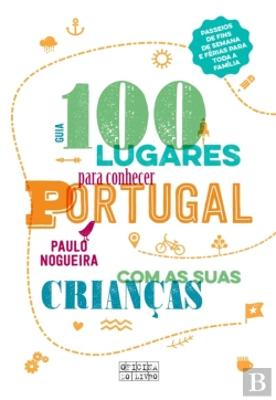 Bertrand.pt - 100 Lugares Para Conhecer Portugal Com As Suas Crianças