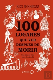 100 Lugares Que Ver Despues De Morir