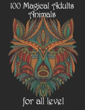 100 Magical Adults Animals For All Level