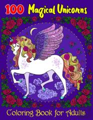 100 Magical Unicorns Coloring Book For Adults