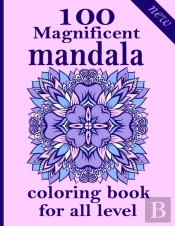 100 Magnificent Mandala Coloring Book For All Level
