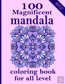 Bertrand.pt - 100 Magnificent Mandala Coloring Book For All Level