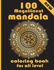 100 Magnificent Mandala Coloring Book For All Level