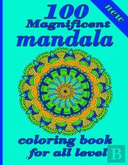 100 Magnificent Mandala Coloring Book For All Level