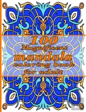 100 Magnificent Mandala Coloring Book For All Level