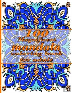 Bertrand.pt - 100 Magnificent Mandala Coloring Book For All Level