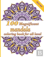 100 Magnificent Mandala Coloring Book For All Level