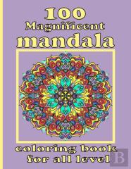 100 Magnificent Mandala Coloring Book For All Level