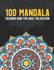 100 Mandala Coloring Book For Adult Relaxation