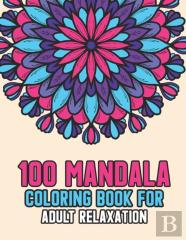 100 Mandala Coloring Book For Adult Relaxation
