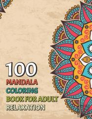 100 Mandala Coloring Book For Adult Relaxation