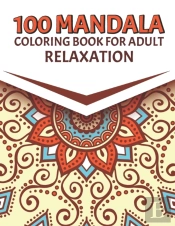 100 Mandala Coloring Book For Adult Relaxation