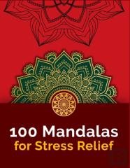100 Mandalas For Stress-Relief