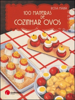 Bertrand.pt - 100 Maneiras de Cozinhar Ovos