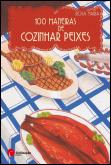 100 Maneiras de Cozinhar Peixe