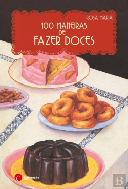 Bertrand.pt - 100 Maneiras de Fazer Doces