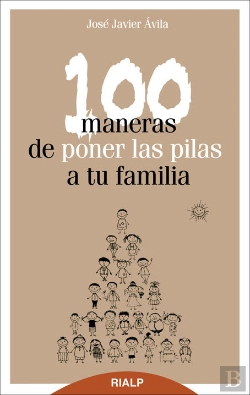 Bertrand.pt - 100 Maneras De Poner Las Pilas A Tu Familia