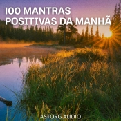 100 Mantras Positivas Da Manhã