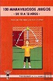 100 Maravillosos Juegos De 10 A 12 Años