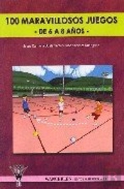 100 Maravillosos Juegos De 6 A 8 Años
