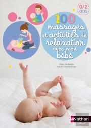 100 Massages Et Activités De Relaxation Avec Mon Bébé De 0/2ans