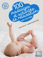 100 Massages Et Activites De Relaxation Avec Mon Bebe