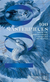 100 Masterpieces From The Bibliothèque Nationale De France : 100 Masterpieces From The Bibliothèque Nationale De France