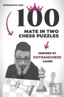 100 Mate In Two Chess Puzzles, Inspired By Gothamchess