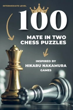 Bertrand.pt - 100 Mate In Two Chess Puzzles, Inspired By Hikaru Nakamura Games