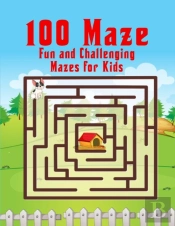 100 Maze Fun And Challenging Mazes For Kids