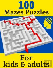 100 Mazes Puzzles For Kids & Adults