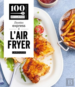 Bertrand.pt - 100 Meilleures Recettes : Recettes Express À L'Air Fryer