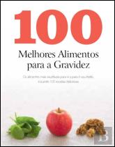 100 Melhores Alimentos Para a Gravidez