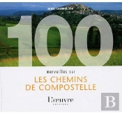 100 Merveilles Sur Les Chemins De Compostelle