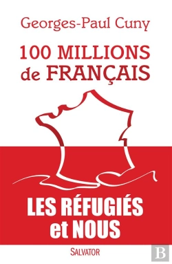 Bertrand.pt - 100 Millions De Français ; Les Réfugiés Et Nous
