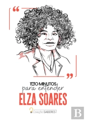 100 Minutos Para Entender Elza Soares