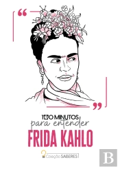 100 Minutos Para Entender Frida Kahlo