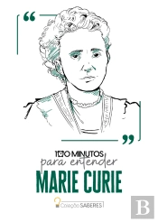 100 Minutos Para Entender Marie Curie